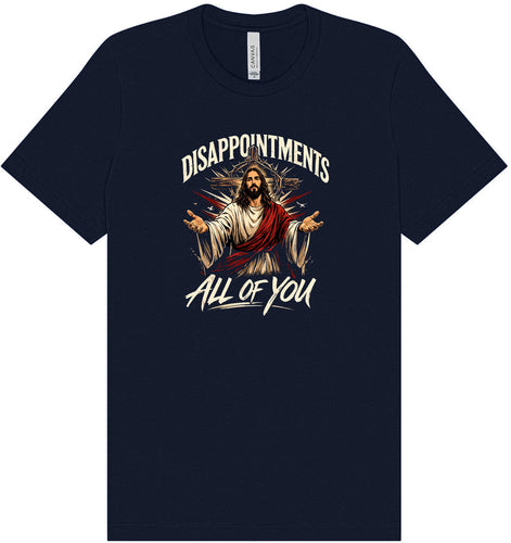 Jesus Disappointments Adult Bella Canvas Shirt