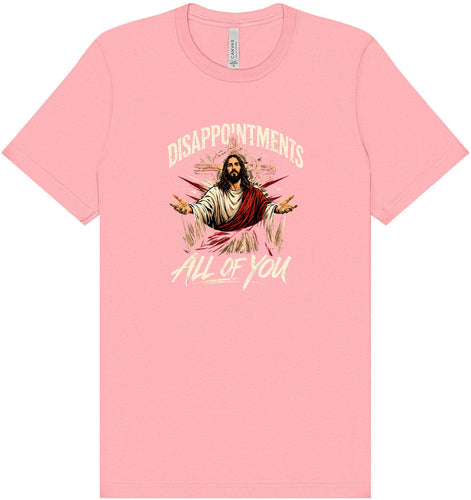 Jesus Disappointments Adult Bella Canvas Shirt