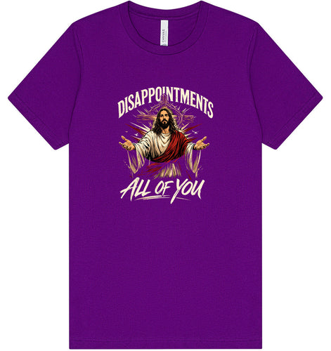 Jesus Disappointments Adult Bella Canvas Shirt