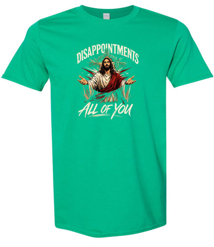 Jesus Disappointments Adult Gildan Soft Shirt