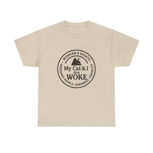 My Cat and I are WOKE Heavy Duty Unisex Tee Sizes Small - 5XL (9 colors)