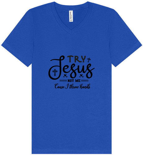 Try Jesus, Not Me Unisex V-Neck Shirt