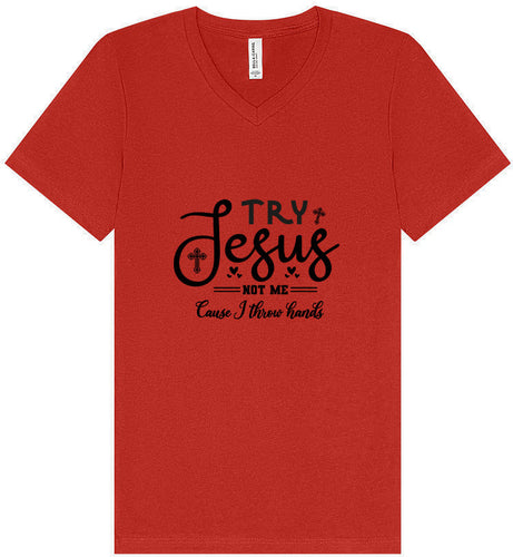 Try Jesus, Not Me Unisex V-Neck Shirt