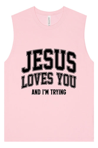 Jesus Loves You, I'm Trying Muscle Tank
