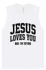 Jesus Loves You, I'm Trying Muscle Tank