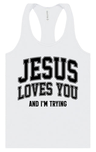 Jesus Loves You, I'm Trying Women's Racerback Tank