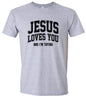 Jesus Loves You, I'm Trying Adult Gildan Soft Shirt