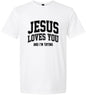 Jesus Loves You, I'm Trying Adult Gildan Soft Shirt