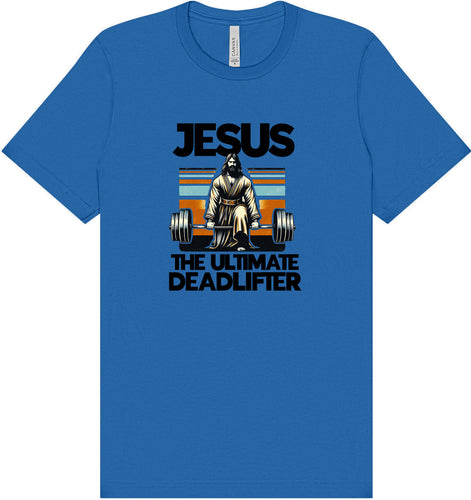 Jesus, the Ultimate Deadlifter Adult Bella Canvas Shirt
