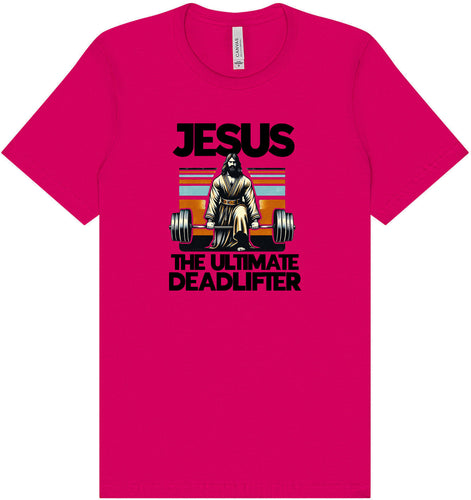 Jesus, the Ultimate Deadlifter Adult Bella Canvas Shirt