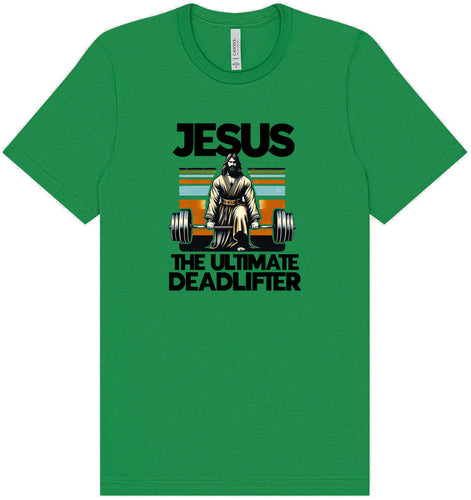 Jesus, the Ultimate Deadlifter Adult Bella Canvas Shirt