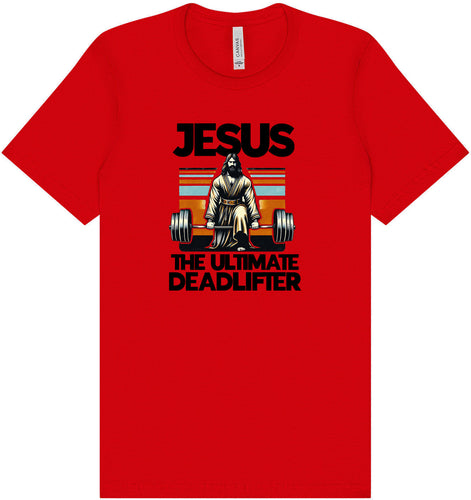 Jesus, the Ultimate Deadlifter Adult Bella Canvas Shirt