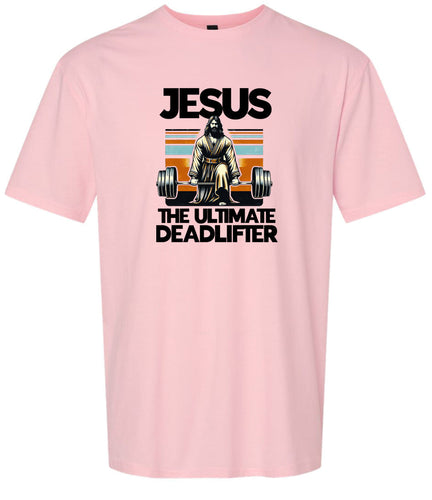 Jesus, the Ultimate Deadlifter Adult Gildan Soft Shirt