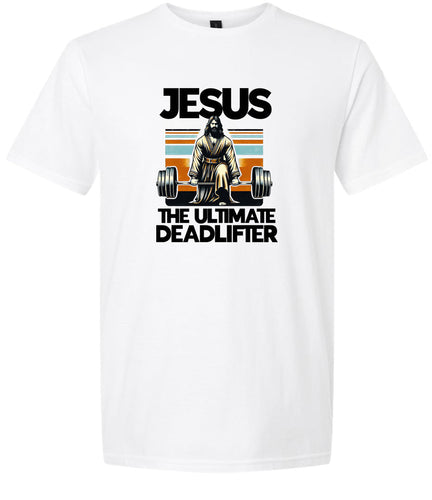 Jesus, the Ultimate Deadlifter Adult Gildan Soft Shirt