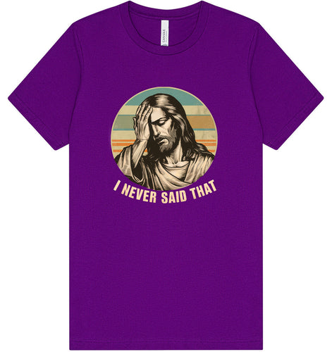 Jesus Never Said That Adult Bella Canvas Shirt
