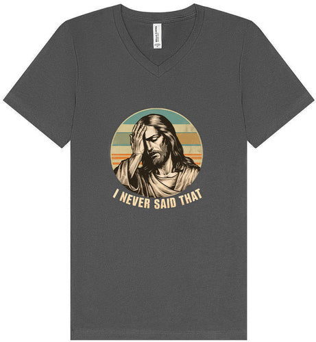 Jesus Never Said That Unisex V-Neck Shirt