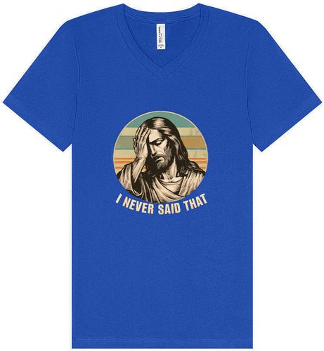 Jesus Never Said That Unisex V-Neck Shirt