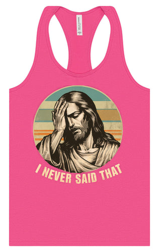 Jesus Never Said That Women's Racerback Tank
