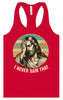 Jesus Never Said That Women's Racerback Tank