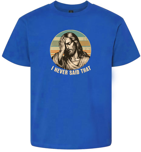 Jesus Never Said That Children's Gildan Soft Shirt