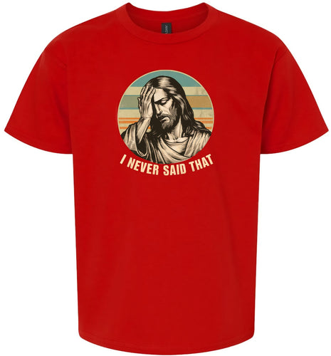 Jesus Never Said That Children's Gildan Soft Shirt