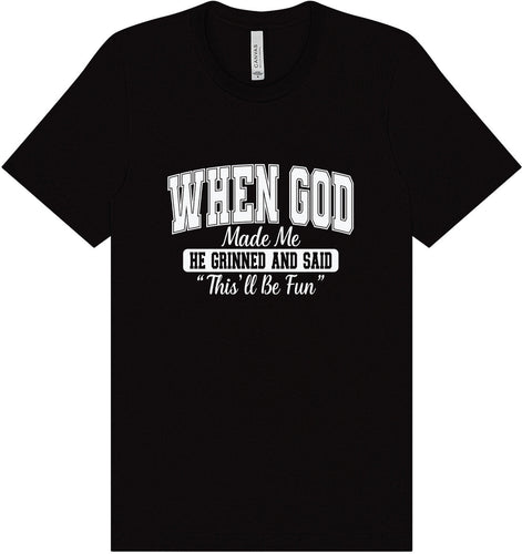God Said This'll Be Fun Adult Bella Canvas Shirt