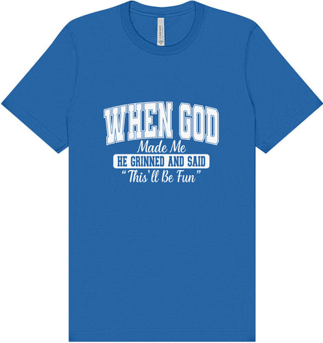 God Said This'll Be Fun Adult Bella Canvas Shirt