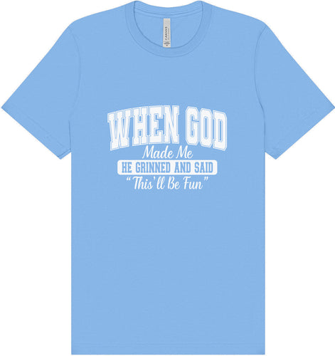 God Said This'll Be Fun Adult Bella Canvas Shirt