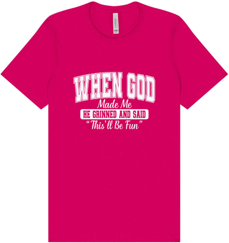 God Said This'll Be Fun Adult Bella Canvas Shirt