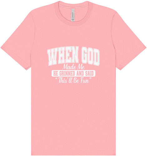 God Said This'll Be Fun Adult Bella Canvas Shirt