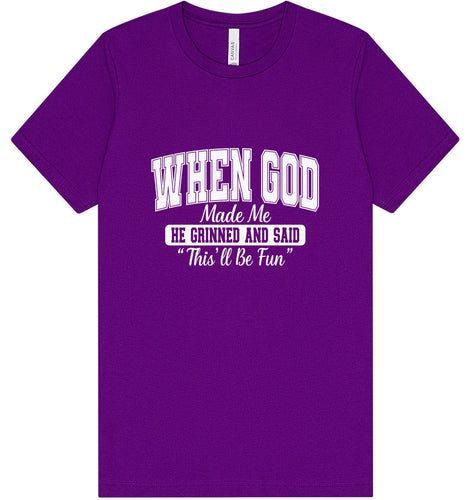 God Said This'll Be Fun Adult Bella Canvas Shirt