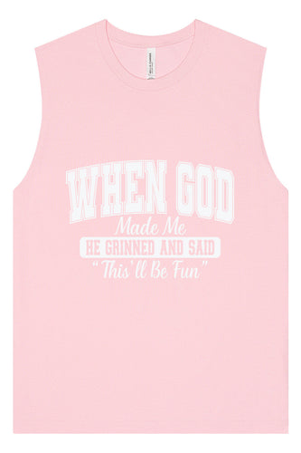 God Said This'll Be Fun Muscle Tank