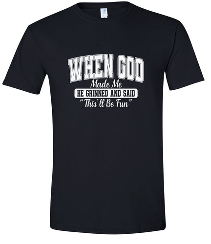 God Said This'll Be Fun Adult Gildan Soft Shirt