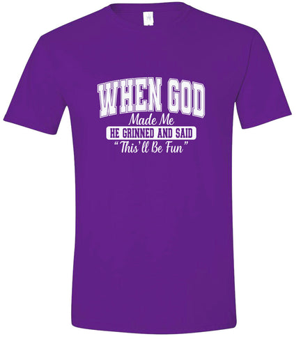 God Said This'll Be Fun Adult Gildan Soft Shirt