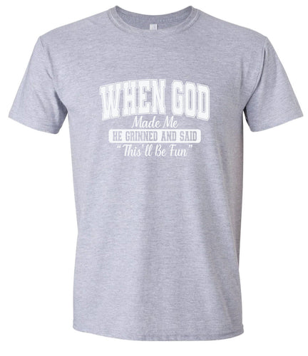 God Said This'll Be Fun Adult Gildan Soft Shirt