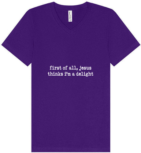 Jesus Thinks I'm a Delight Unisex V-Neck Shirt