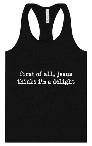 Jesus Thinks I'm a Delight Women's Racerback Tank