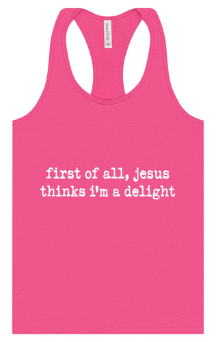 Jesus Thinks I'm a Delight Women's Racerback Tank