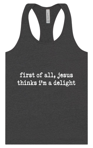 Jesus Thinks I'm a Delight Women's Racerback Tank