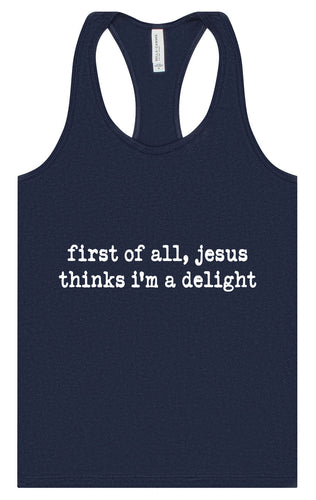 Jesus Thinks I'm a Delight Women's Racerback Tank