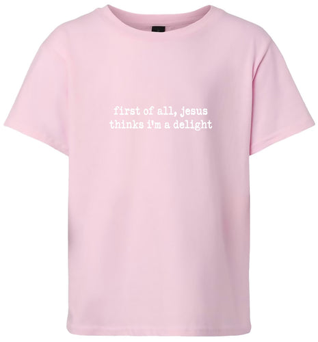 Jesus Thinks I'm a Delight Children's Gildan Soft Shirt