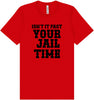 Past Your Jail Time Adult Bella Canvas Shirt
