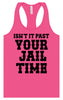 Past Your Jail Time Women's Racerback Tank