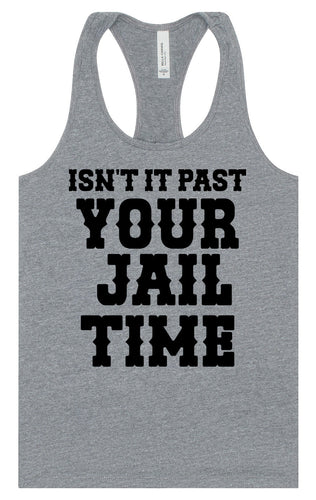 Past Your Jail Time Women's Racerback Tank