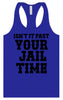Past Your Jail Time Women's Racerback Tank
