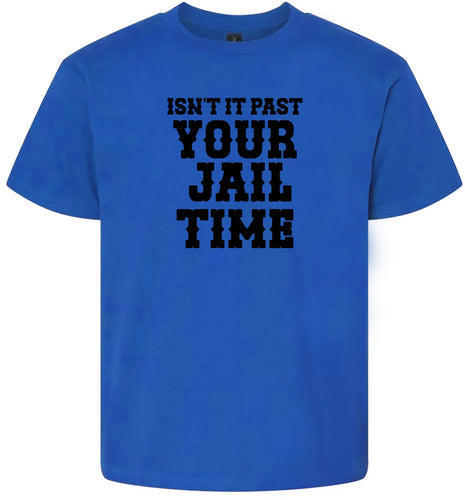 Past Your Jail Time Children's Gildan Soft Shirt