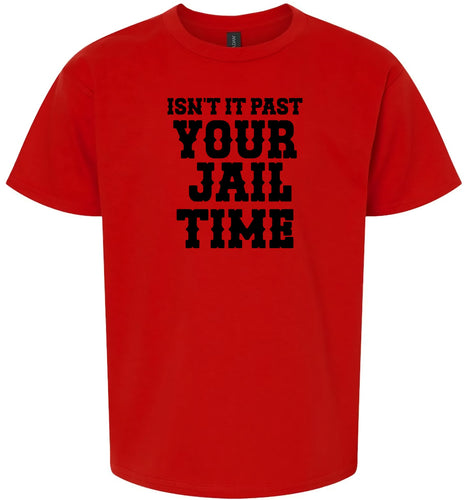 Past Your Jail Time Children's Gildan Soft Shirt