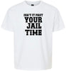 Past Your Jail Time Children's Gildan Soft Shirt