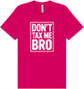 Don't Tax Me Bro Adult Bella Canvas Shirt