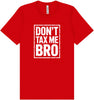 Don't Tax Me Bro Adult Bella Canvas Shirt